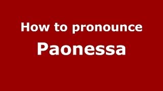 How to pronounce Paonessa ItalianItaly  PronounceNamescom [upl. by Piane]