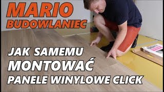 MARIO Budowlaniec Montaż Paneli Winylowych click JAK Położyć Panele samemu [upl. by Oirtemed]