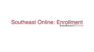 Enrollment Tutorial for Southeast Online [upl. by Egroj]