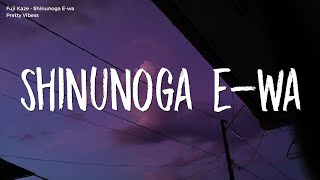 Fuji Kaze  Shinunoga Ewa Easy LyricsEnglish  Atashi no saigo wa anata ga ii [upl. by Downing429]