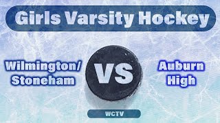 Wilmington  Stoneham High School Girls Varsity Hockey vs Auburn High [upl. by Hess496]