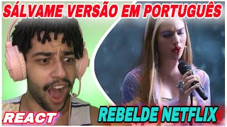 Sálvame versão em português Rebelde Netflix REACT  REACCIÓN  REACTION  EDY KENDALL [upl. by Cnut]