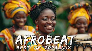 AFROBEATS MIX 2024 🔥 AMAPIANO MIX 2024  BEST OF NAIJA AFROBEAT VIDEO MIX  WIZKID BURNA REMA [upl. by Conah499]