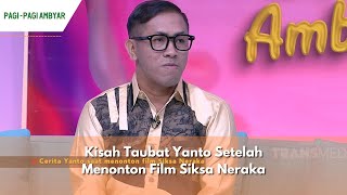 Kisah Taubat Yanto Setelah Menonton Film Siksa Neraka  PAGI PAGI AMBYAR 16124 P1 [upl. by Neeli537]