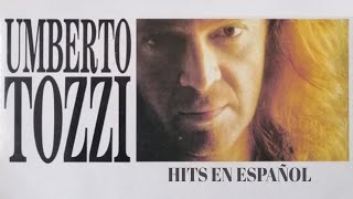 Umberto Tozzi  Hits en Español [upl. by Lleraj]