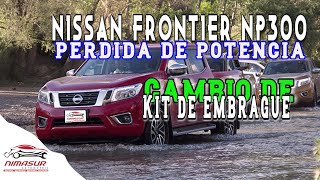 NISSAN 🛻 Frontier NP300 2018 Perdida de potencia  cambio de Kit de embrague [upl. by Turnheim]