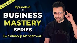 EP 8 of 40  Business Mastery Series  By Sandeep Maheshwari  Hindi [upl. by Uaerraj]