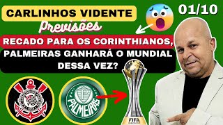 CARLINHOS VIDENTE PREVISÕES RECADO PARA OS CORINTHIANOS PALMEIRAS GANHARÁ O MUNDIAL DESSA VEZ 🏆 [upl. by Etsyrk]