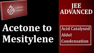 Acid Catalysed Aldol Condensation Formation of Mesitylene [upl. by Einrae76]