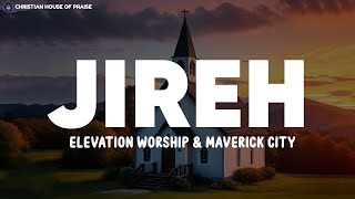 Jireh  Elevation Worship amp Maverick City Lyrics [upl. by Friede892]