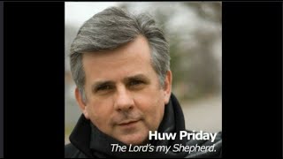 Welsh singer HUW PRIDAY with quotTHE LORDS MY SHEPHERDquot  Single  released in 2008 with lyrics [upl. by Magocsi]