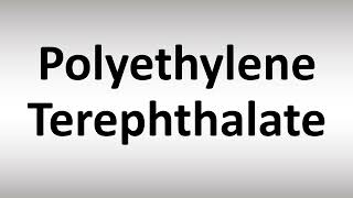 How to Pronounce PET Polyethylene Terephthalate [upl. by Cello]