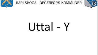 Uttal – Y  Vuxnas lärande Karlskoga Degerfors wwwuttalse [upl. by Tad543]