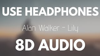 Alan Walker K391 amp Emelie Hollow  Lily 8D AUDIO [upl. by Anatole]