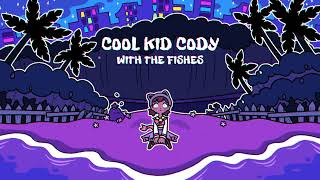 Cool Kid Cody OST  With the Fishes [upl. by Diraj]