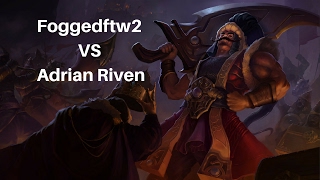 Foggedftw2 vs Adrian Riven  Tryndamere vs Riven [upl. by Eibo]