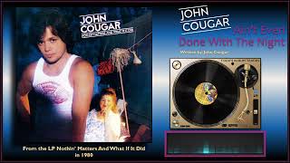 John Cougar  quotAint Even Done With The Nightquot [upl. by Missy]