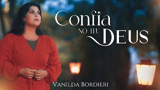 Vanilda Bordieri  Confia no teu Deus Vídeo Oficial [upl. by Llerrud872]