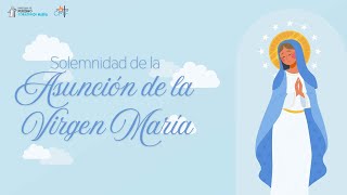 Solemnidad de la Asunción de la Virgen María [upl. by Federico]