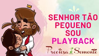 Senhor tão pequeno sou  Playback  Coral Infantil Preciosa Semente [upl. by Yffub]