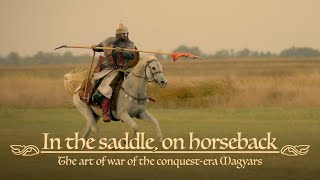 IN THE SADDLE ON HORSEBACK  The art of war of the conquestera Magyars [upl. by Anhsirk]