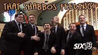 Six13  That Shabbos Feeling a quotCant Stop The Feelingquot adaptation for Shabbat [upl. by Ahsenyl]