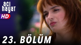 Acı Hayat 23Bölüm Full HD [upl. by Mannuela531]