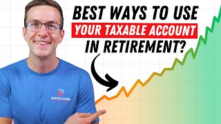 6 Powerful Ways to Use Your Taxable Account in Retirement [upl. by Nuawd885]