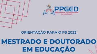 Orientações para o Processo Seletivo do PPGED  Turma 2023 [upl. by Ragde643]