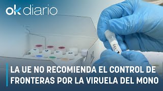 El Comité de Seguridad Sanitaria de la UE no recomienda el control en las fronteras por Mpox [upl. by Chloe]