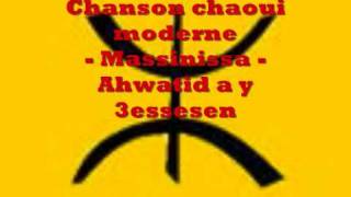 Chanson chaoui  Massinissa  ahwatid a y 3essesen [upl. by Nikos307]