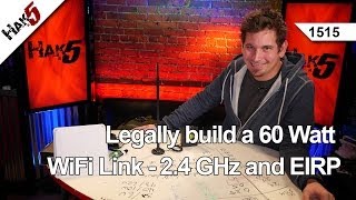 Legally build a 60 Watt WiFi Link  24 GHz and EIRP Hak5 1515 [upl. by Anitnahs]