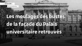 Les moulages des bustes de la façade du Palais universitaire retrouvés [upl. by Dyolf582]