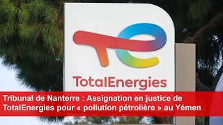 Tribunal de Nanterre Assignation en justice de TotalEnergies pour « pollution pétrolière » au Yémen [upl. by Euqinwahs]