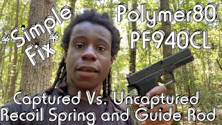 Polymer 80 PF940CL  New guide rod and spring  Captured Vs Uncaptured  30 Rd ETS magazine dump [upl. by Chloette]