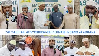 YAHYA BIHAKI ALIVYOIBUKA KIDEDEA MASHINDANO ADHANA MASJID IDIRISA JIJINI DAR LEO [upl. by Linnet]