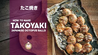 How to Make Takoyaki  Japanese Octopus Balls  たこ焼きの作り方 [upl. by Dde]