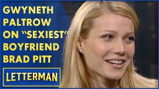 Gwyneth Paltrow Talks About Her quotSexiestquot Boyfriend Brad Pitt  Letterman [upl. by Kary]