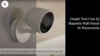 Flexible Mounting Alternative for Nest Cam IQ  Wasserstein [upl. by Terrilyn]