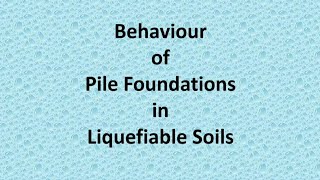 Behaviour of Pile Foundations in Liquefiable Soils  Liquefaction  Earthquake  Lateral Spreads [upl. by Elston105]