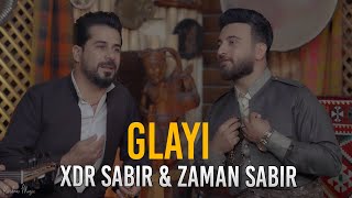 Xdr Sabir W Zaman Sabir  Glayi  خدر سابیر و زەمان سابیر  گلەیی [upl. by Manon]