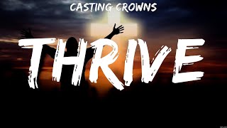 Casting Crowns  Thrive Lyrics Hillsong Worship Casting Crowns [upl. by Eisor475]