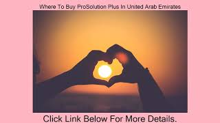 Buy Where To Buy ProSolution Plus In United Arab Emirates [upl. by Oliy]