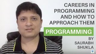 What Are The Careers in Programming And How To Approach Them By Saurabh Shukla [upl. by Dniren]