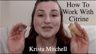 How To Work With Crystals Citrine [upl. by Dahsar396]