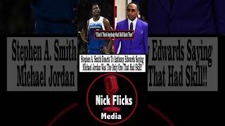 Stephen A Smith Reacts To Anthony Edwards Saying Michael Jordan Was The Only One That Had Skill [upl. by Bigod610]