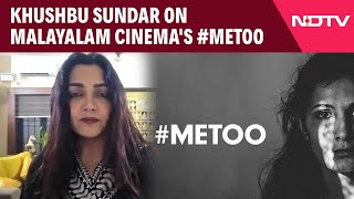 Mollywood  quotNot Only Women But Men…quot Khushbu Sundar On Malayalam Cinemas MeToo [upl. by Forester]