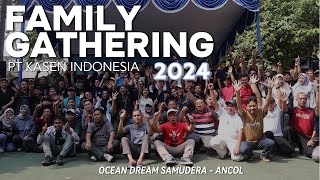 FAMILY GATHERING PT KASEN INDONESIA 2024  OCEAN DREAM SAMUDERA [upl. by Lairret]