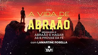 AS 6 PROVAS DE FÉ  A Vida de Abraão  Palavras de Deus  Lamartine Posella [upl. by Elinnet]