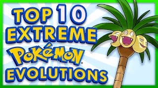 Top 10 EXTREME Pokemon Evolutions [upl. by Cavil]